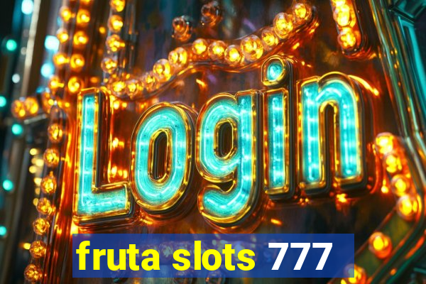 fruta slots 777 - mega jackpot